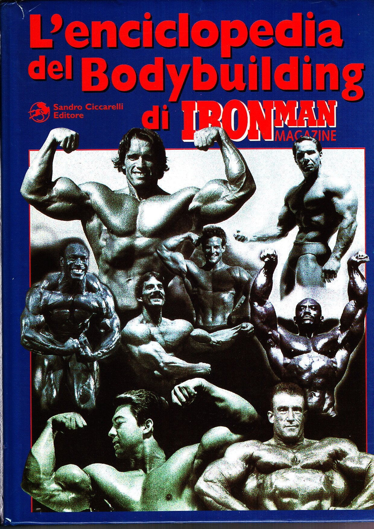 L'enciclopedia del bodybuilding di Ironman Magazine. Le origini e la storia fino ai giorni nostri scritte dai più grandi campioni di bodybuilding (Vol. 1) book