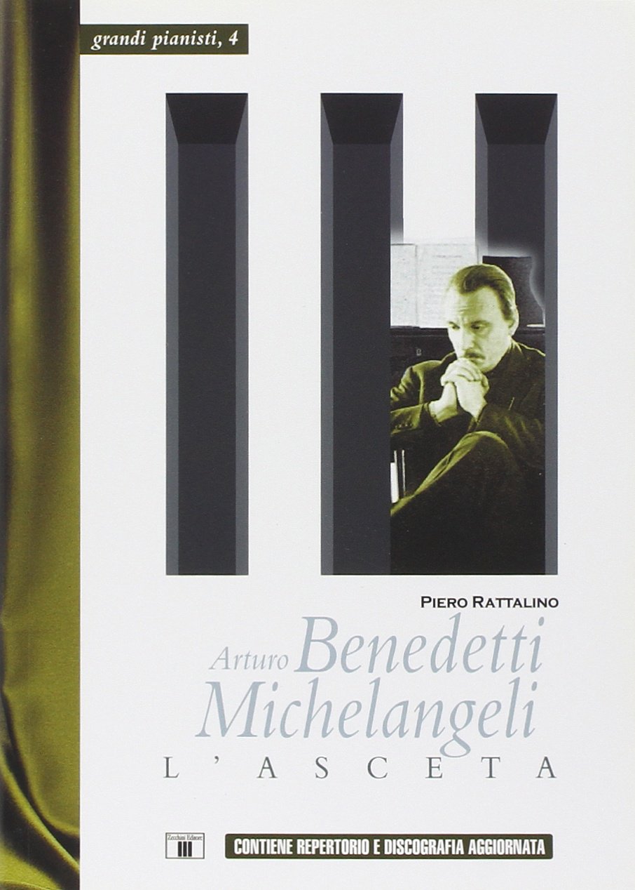 Arturo Benedetti Michelangeli. L'asceta book