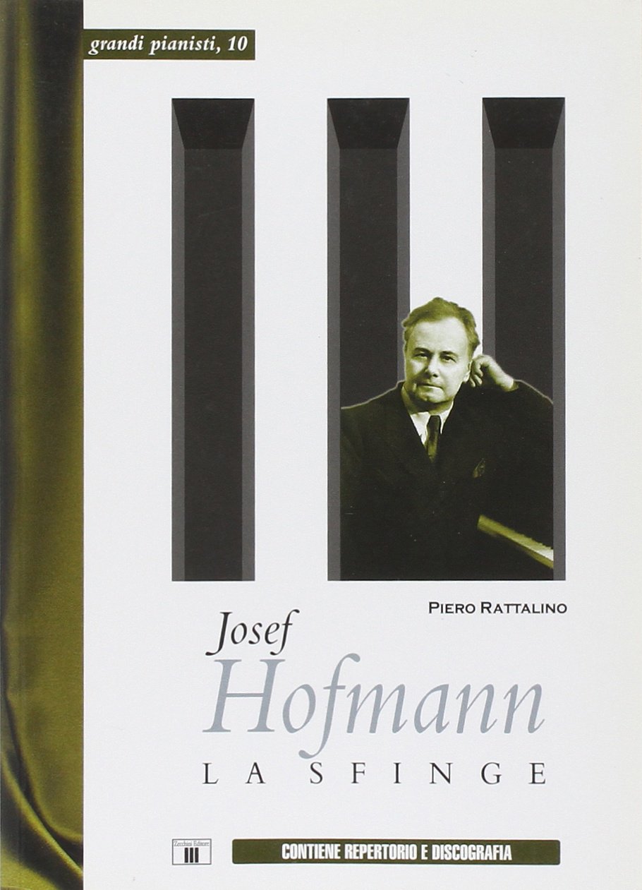 Josef Hofmann. La sfinge (Grandi pianisti) Art & Literature
