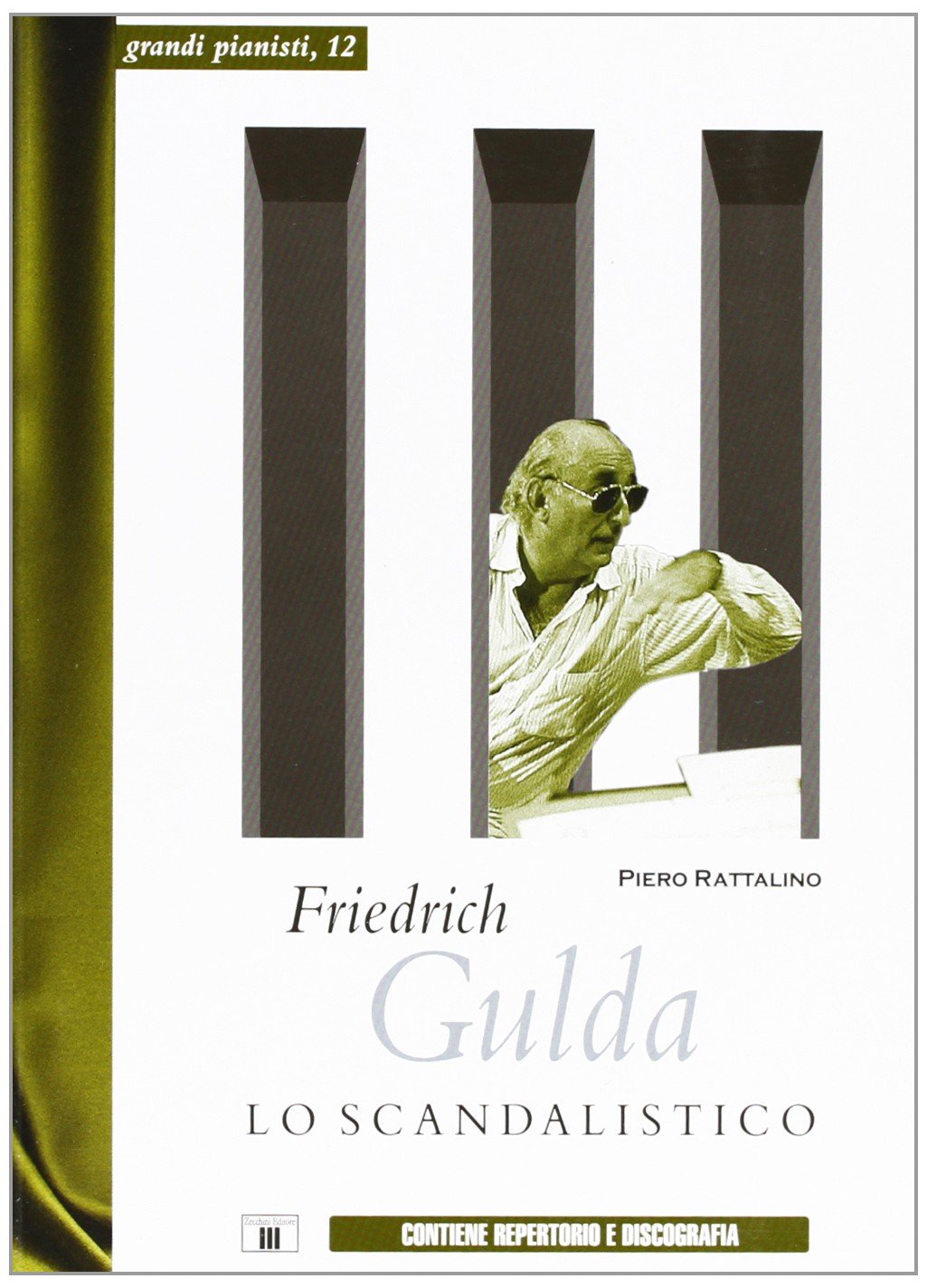 Friedrich Gulda. Lo scandalistico (Grandi pianisti) Art & Literature