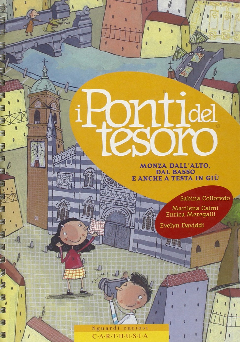 I ponti del tesoro. Monza dall'alto, dal basso e anche a testa in giù (Sguardi curiosi) Children's books