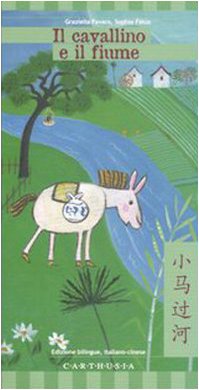 Il cavallino e il fiume. Ediz. italiana e cinese book