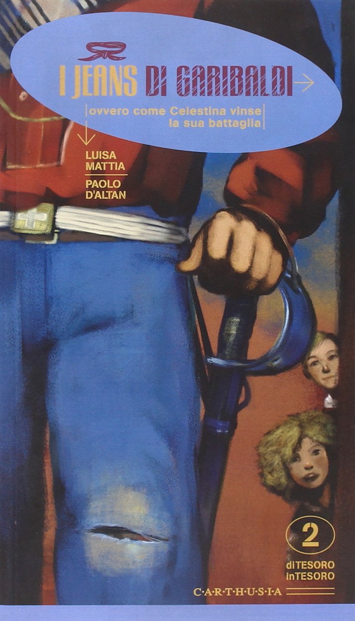 I jeans di Garibaldi. Ovvero come Celestina vinse la sua battaglia Children's books