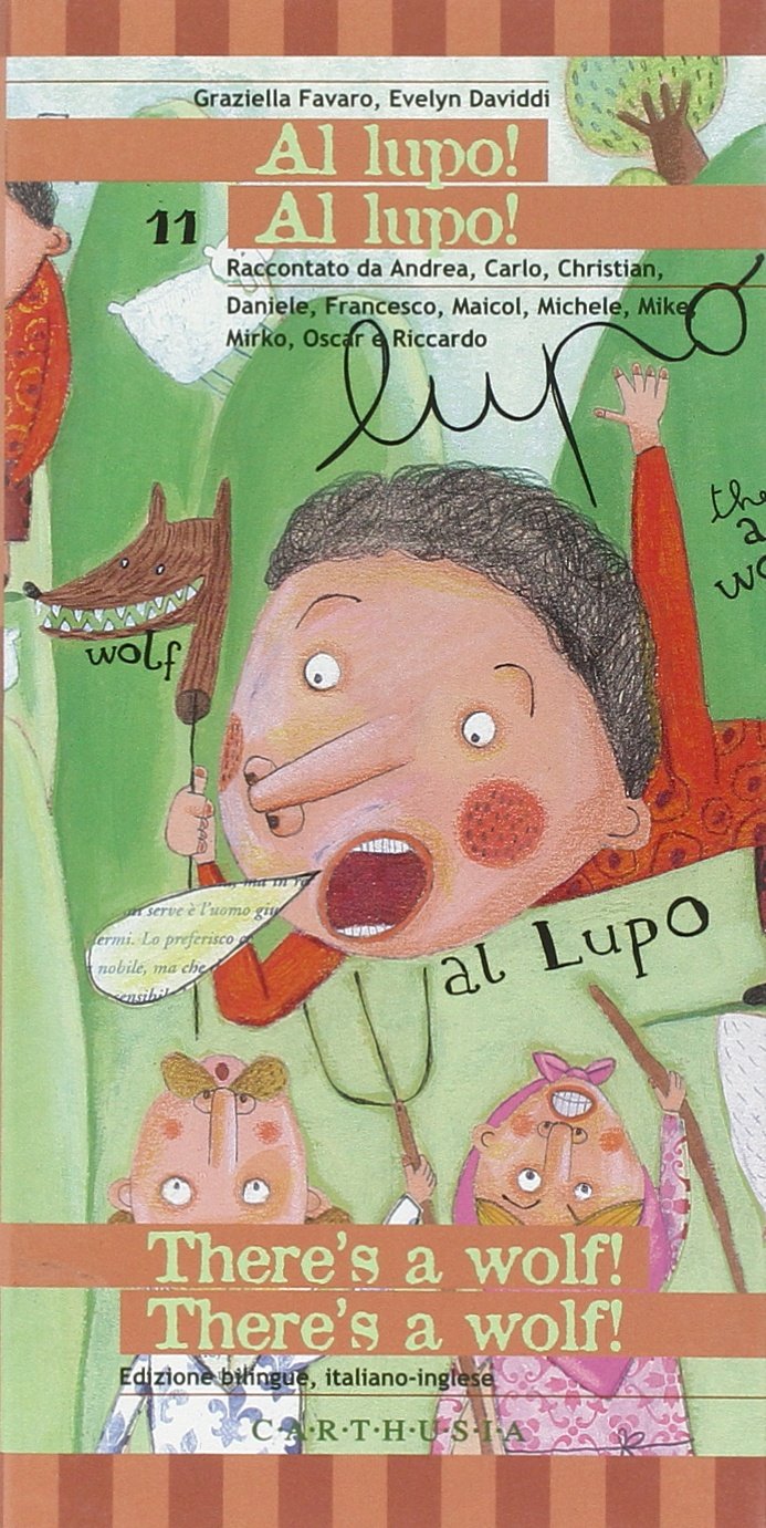 Al lupo! Al lupo!-There's a wolf! There's a wolf! Ediz. bilingue book