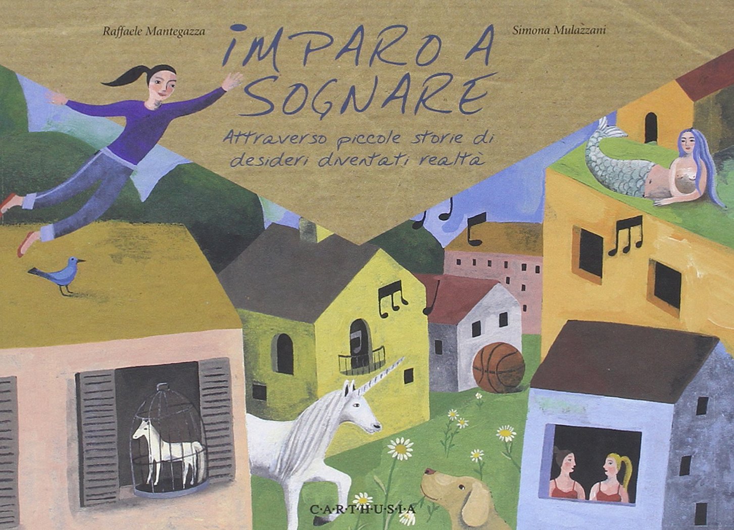 Imparo a sognare. Attraverso piccole storie di desideri diventati realtà. Ediz. illustrata book