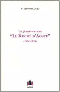Le duché d'Aoste. Un giornale clericale (1894-1926) Reference Books