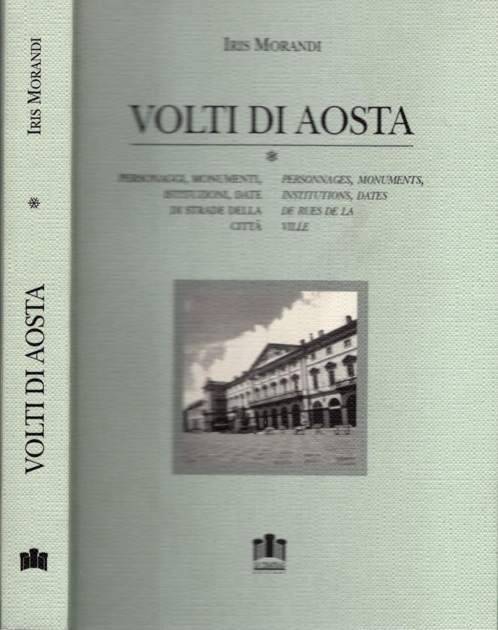 Volti di Aosta. Personaggi, monumenti, istituzioni, date di strade della città. Con cartina. Ediz. italiana e francese Leisure, Home & Garden