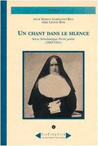 Un chant dans le silence. Soeur Scholastique Porté poète (1863-1941) (Biographica) Contemporary literature Books