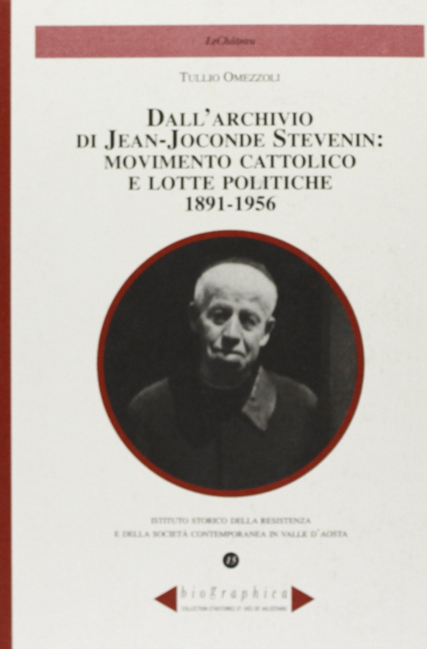 Dall'archivio di Jean-Joconde Stevenin: movimento cattolico e lotte politiche 1891-1956 (Biographica) Books