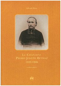 Le chanoine Pierre-Joseph Bethaz 1828-1906 Politics & Society