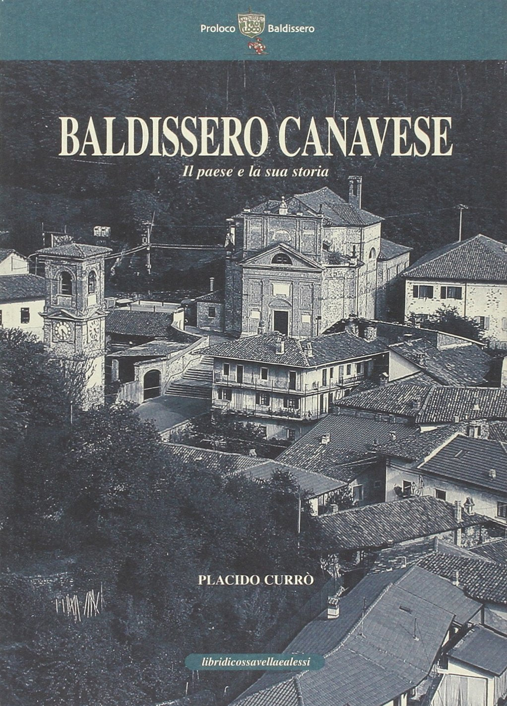 Baldissero Canavese. Il paese e la sua storia (Libri cossavellalessi) Leisure, Home & Garden