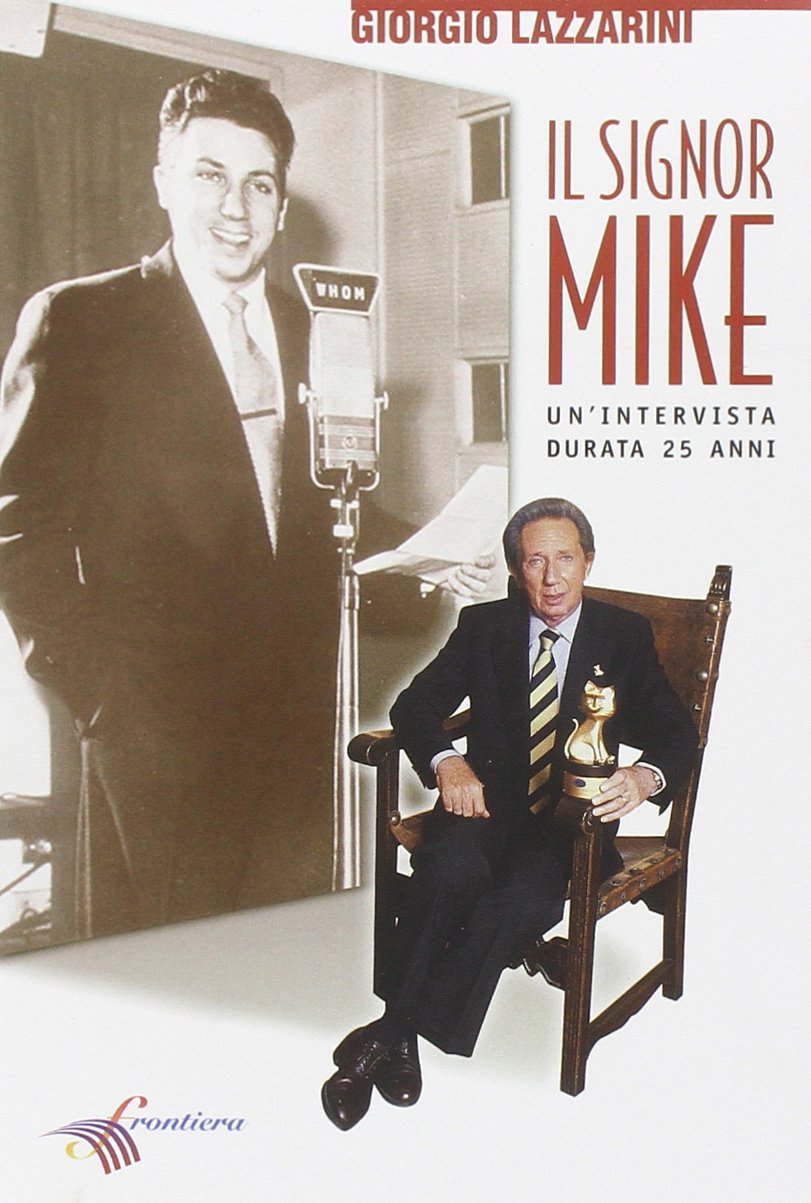 Il signor Mike. Un'intervista durata 25 anni (Puntualmente) Art & Literature
