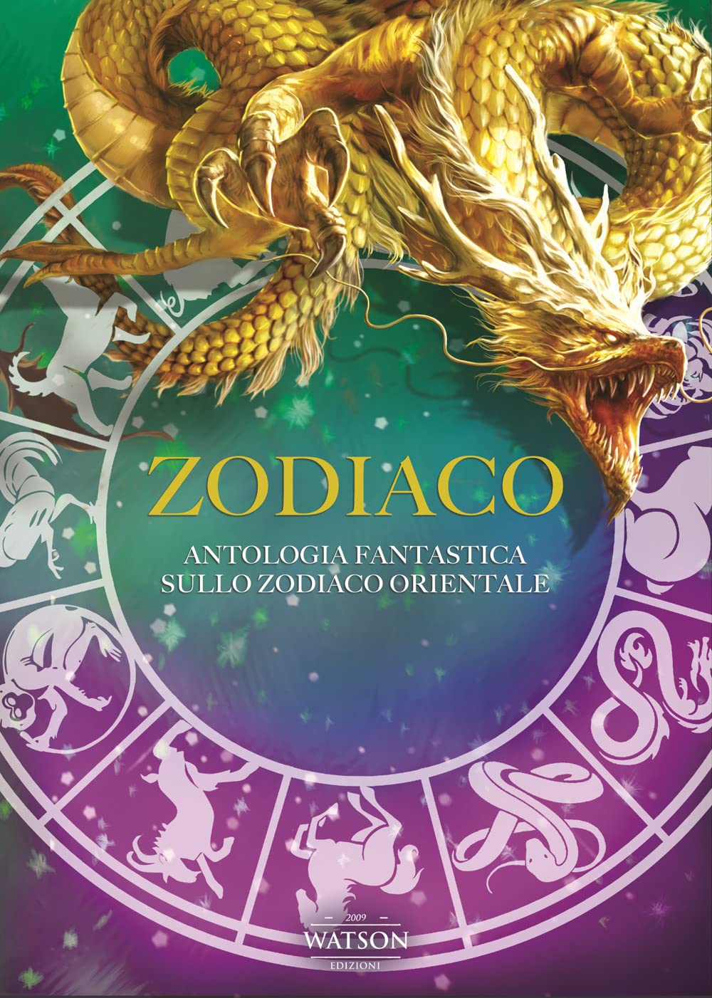 Zodiaco. Antologia fantastica sullo zodiaco orientale book