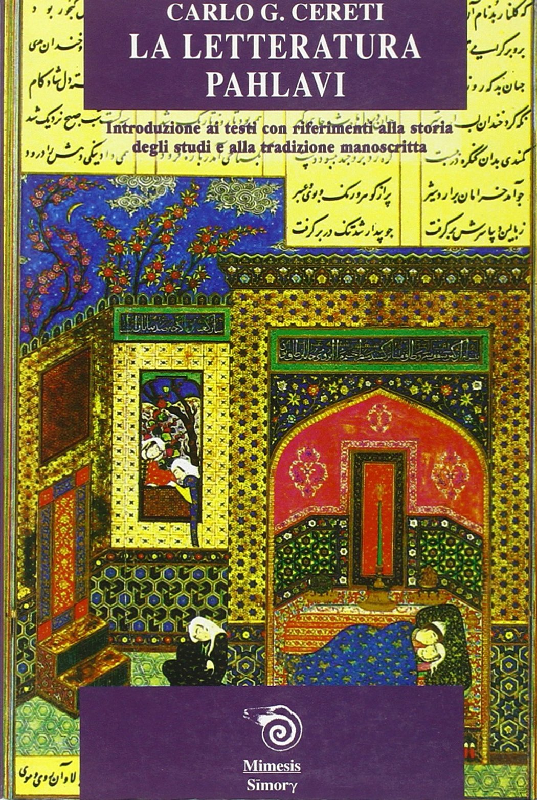La letteratura pahlavi. Introduzione ai testi con riferimenti alla storia degli studi e alla tradizione manoscritta (Simorg) Contemporary literature