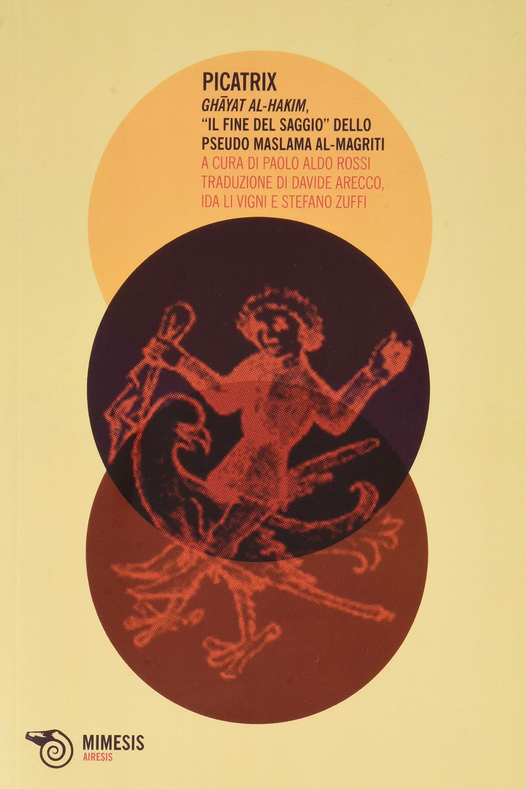 Picatrix. Ghayat al-hakim, «Il fine del saggio» dello pseudo Maslama al-Magriti Religion & Esotericism