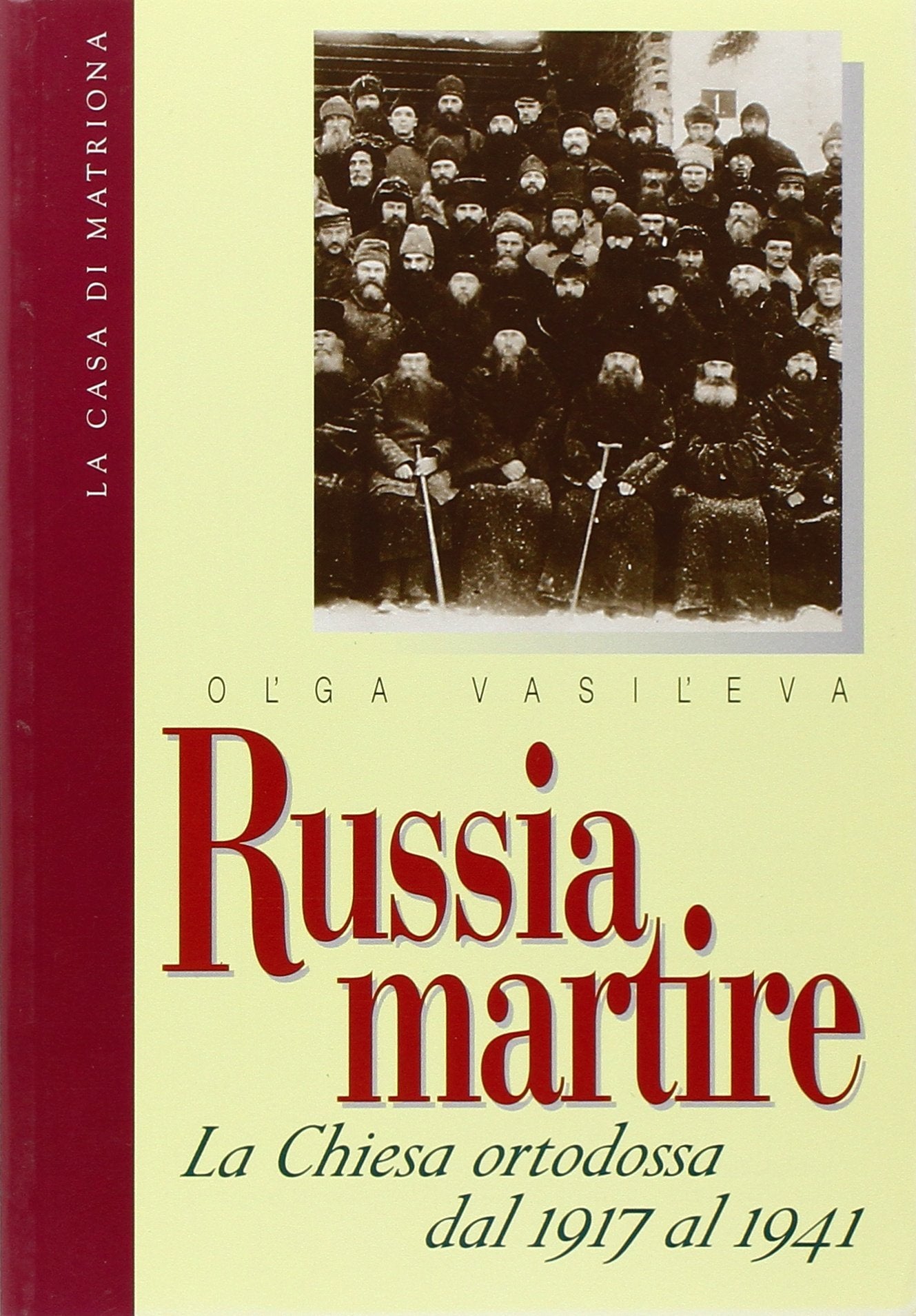 Russia martire. La Chiesa ortodossa dal 1917 al 1941 Religion & Esotericism