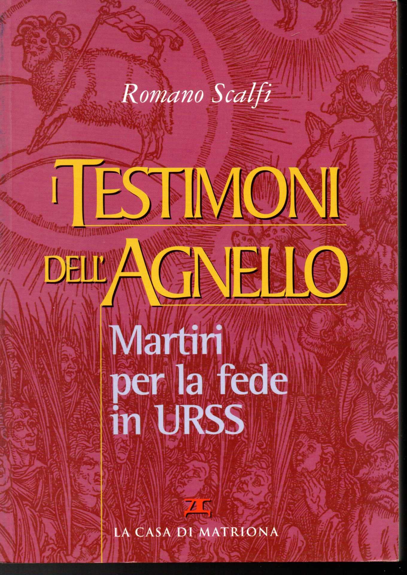 I testimoni dell'agnello. Martiri per la fede in Urss (Testimonianze) Religion & Esotericism
