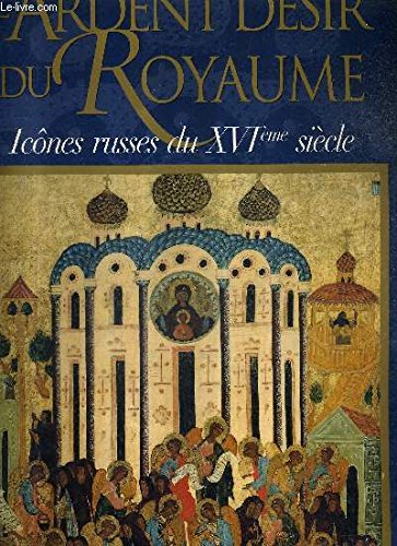 L'ardent désir du royaume. Icônes russes du XVIème siècle Film, Art & Culture