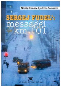 Sergej Fudel: messaggi dal km 101 Religion & Esotericism