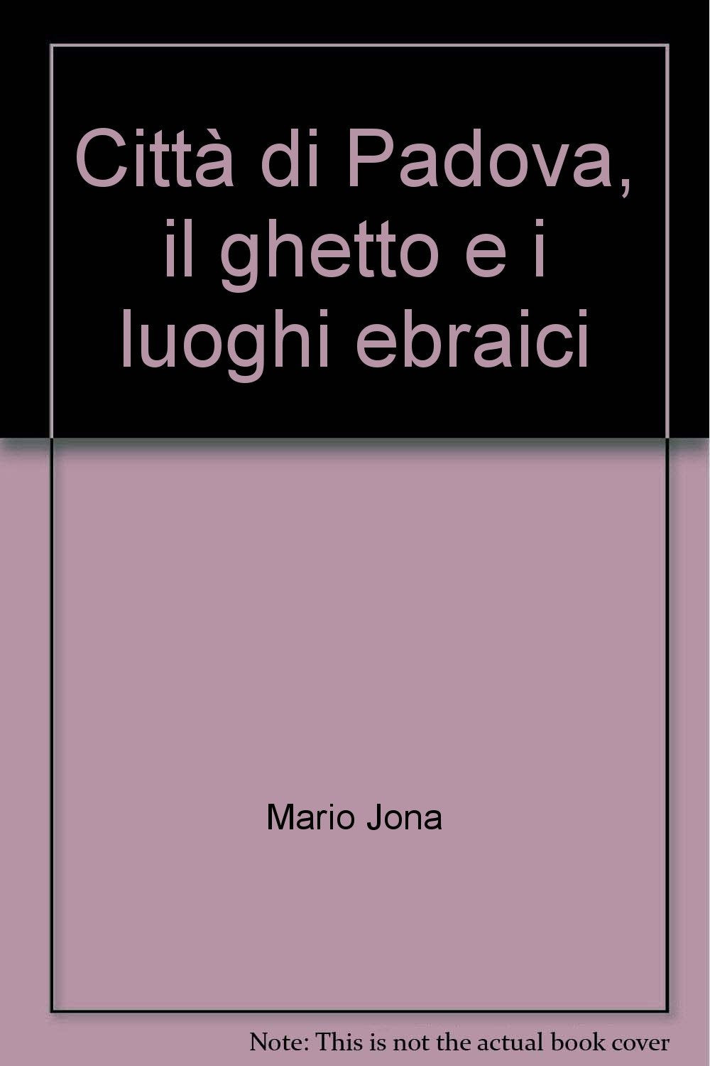 Città di Padova, il ghetto e i luoghi ebraici (Altreguide) Leisure, Home & Garden