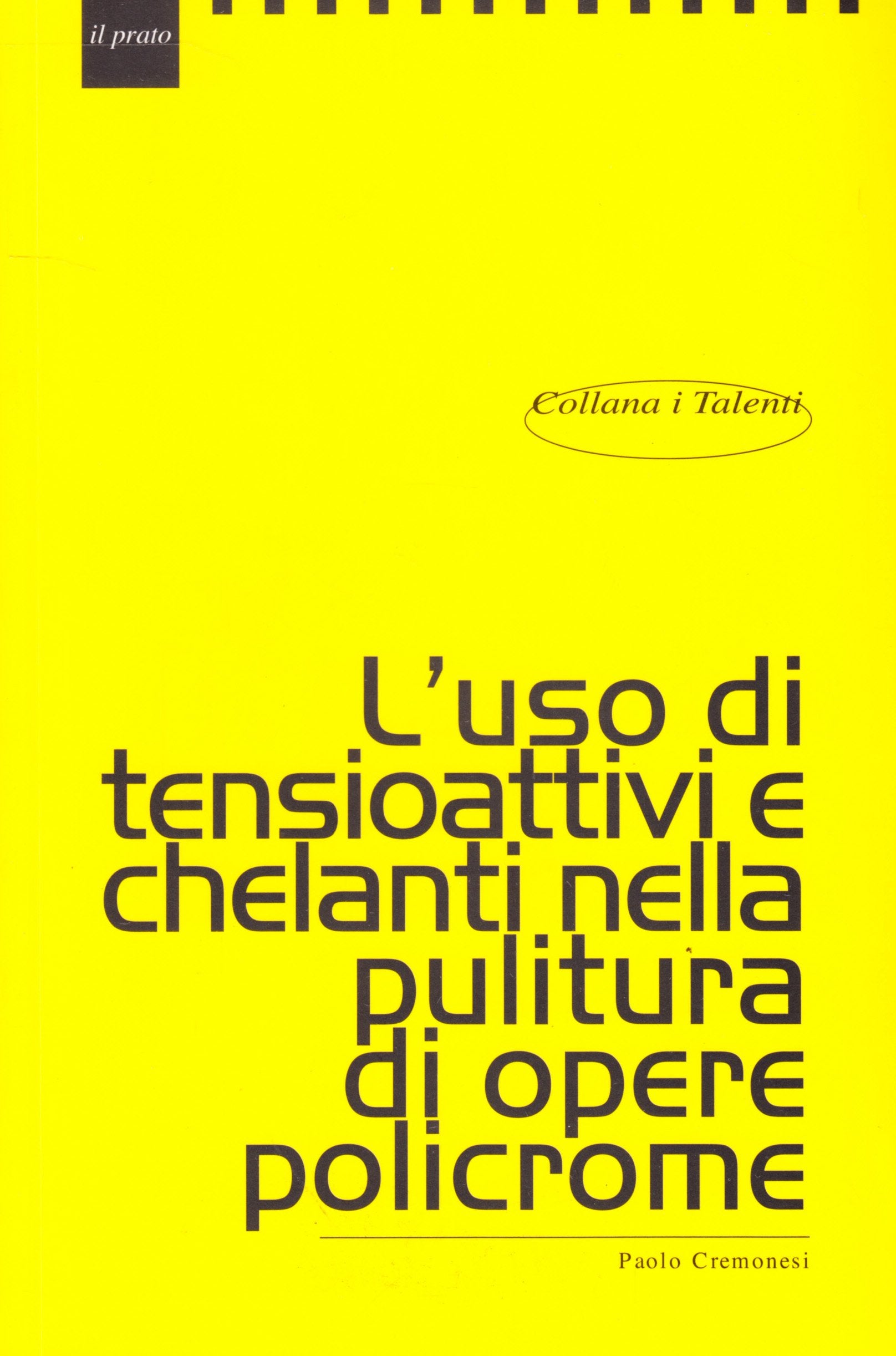 L'uso di tensioattivi e chelanti nella pulitura di opere policrome Health, Nutrition & Fitness