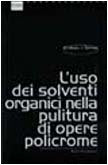 L'uso dei solventi organici nella pulitura di opere policrome (I talenti) Film, Art & Culture