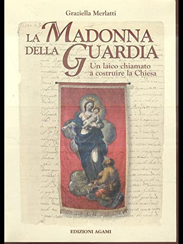 La madonna della Guardia. Un laico chiamato a costruire la chiesa book