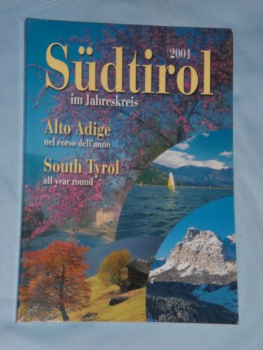 Südtirol im Jahreskreis 2001-Alto Adige nel corso del'anno 2001-South Tyrol all round year 2001 Leisure, Home & Garden