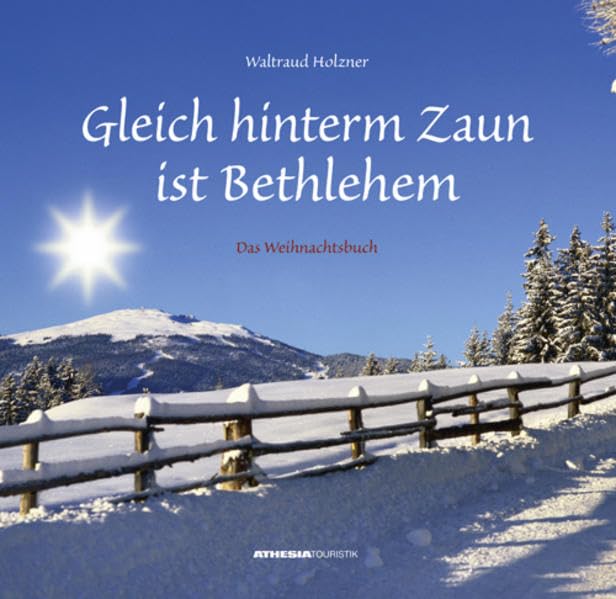 Gleich hinterm Zaun ist Bethlehem: Das Weihnachtsbuch Poetry