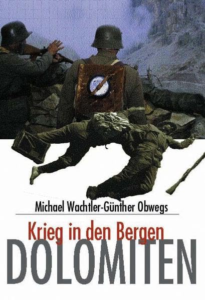 Dolomiten Krieg in den Bergen Politics & History