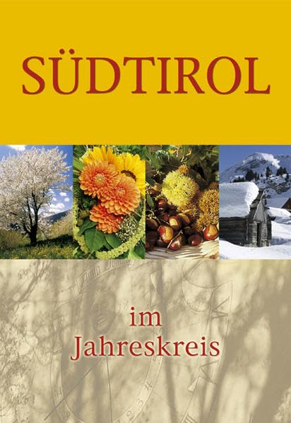 Südtirol im Jahreskreis 2005 Leisure, Home & Garden