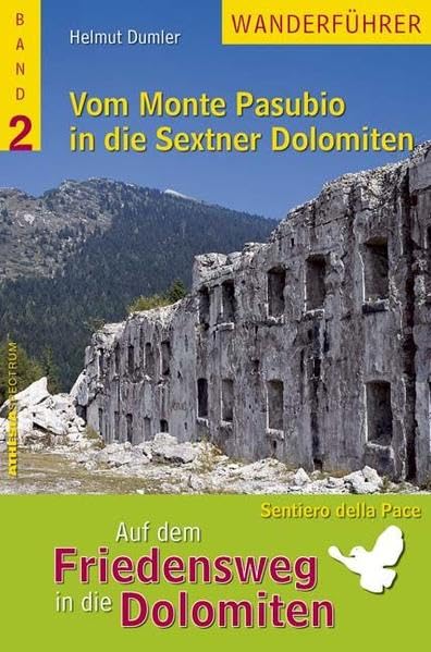 Auf dem Friedensweg in die Dolomiten: Vom Monte Pasubio in die Sextner Dolomiten – Band 2 Leisure, Home & Garden