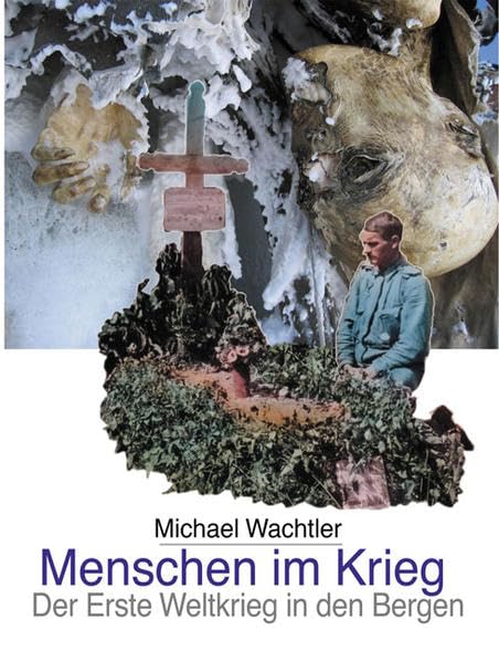 Dolomiten – Menschen im Krieg: Der Erste Weltkrieg in den Bergen Social Sciences