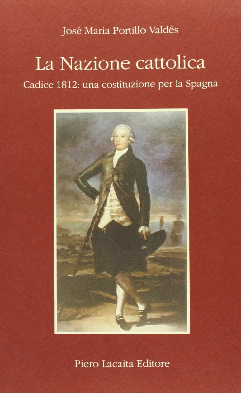 La nazione cattolica. Codice 1812: indipendenza per la Spagna e Costituzione book