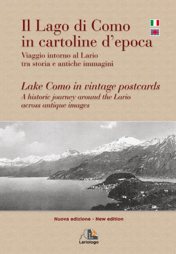 Il lago di Como in cartoline d'epoca. Viaggio intorno al Lario tra storia e antiche immagini. Ediz. italiana e inglese Hobbies & Crafts