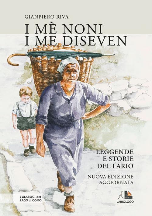 I mè noni i me diseven. Leggende e storie dell'alto Lario e dintorni Books