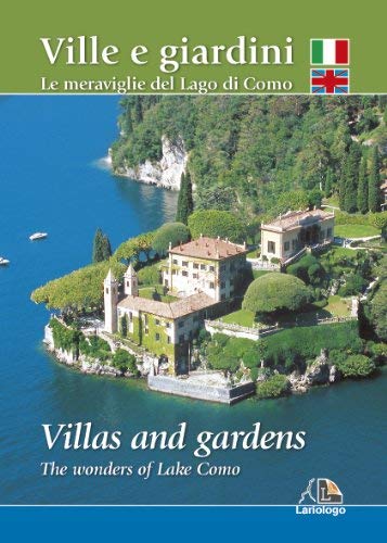Ville e giardini. Le meraviglie del Lago di Como. Ediz. italiana e inglese book