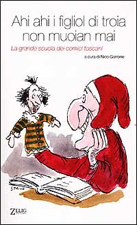 Ahi ahi i figliol di troia non muoian mai. La grande scuola dei comicci toscani book