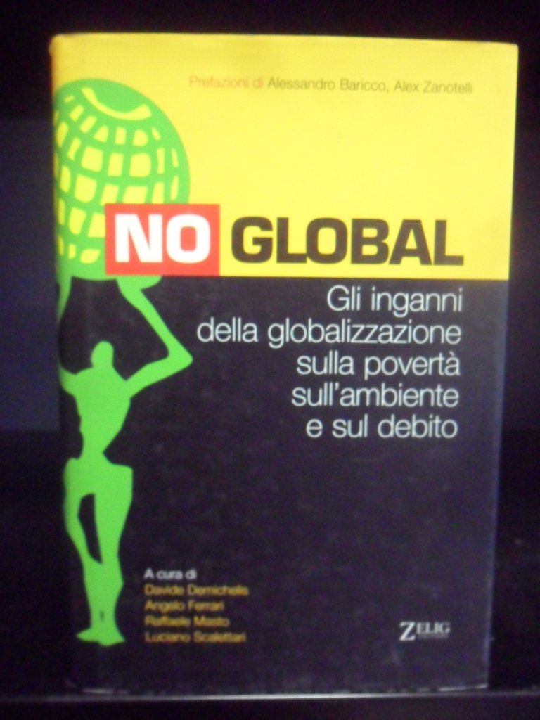 No global. Gli inganni della globalizzazione sulla povertà sull'ambiente e sul debito (Futura) Business, Finance & Career