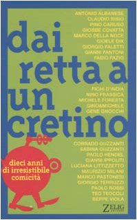 Dai retta a un cretino. Dieci anni di irresistibile comicità book