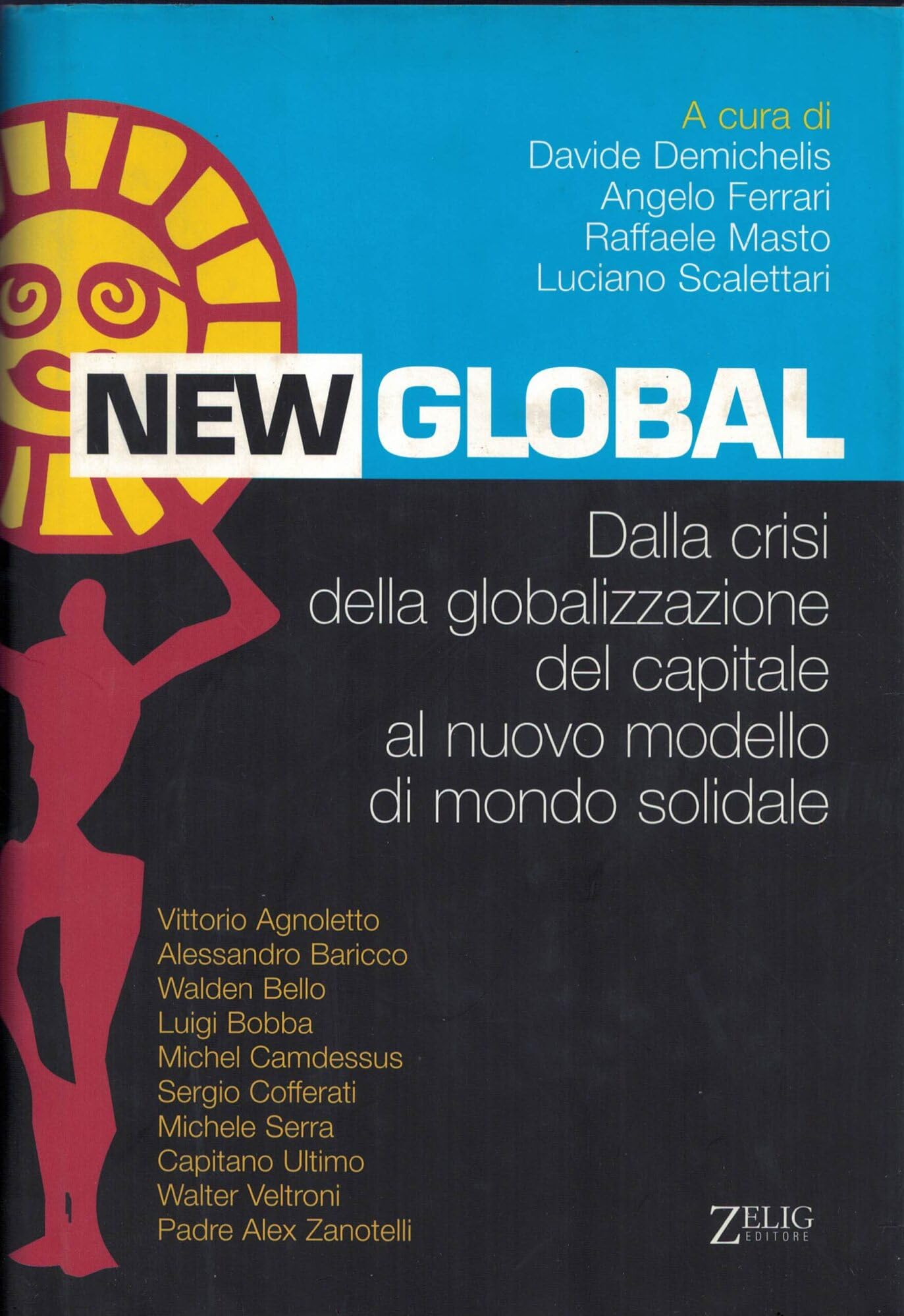 New global. Dalla crisi della globalizzazione del capitale al nuovo modello di mondo sociale book