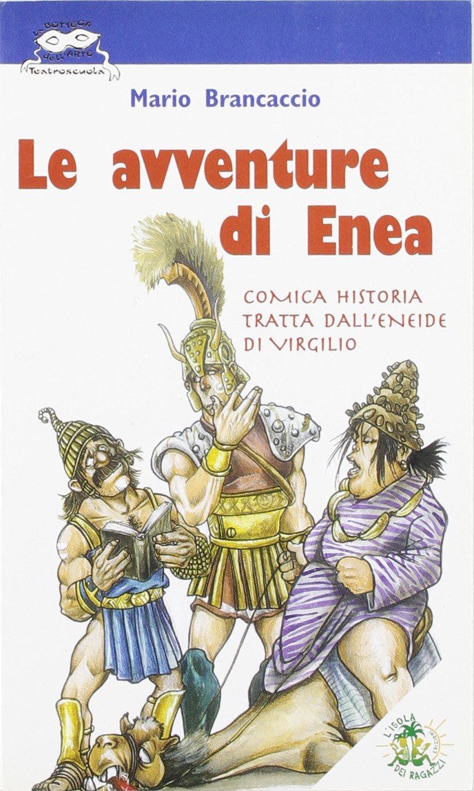 Le avventure di Enea. Comica historia tratta dall'Eneide di Virgilio (La bottega dell'arte) Contemporary literature
