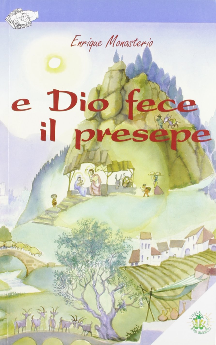 E Dio fece il presepe (Vivere la verità) Fairy Tales & Legends