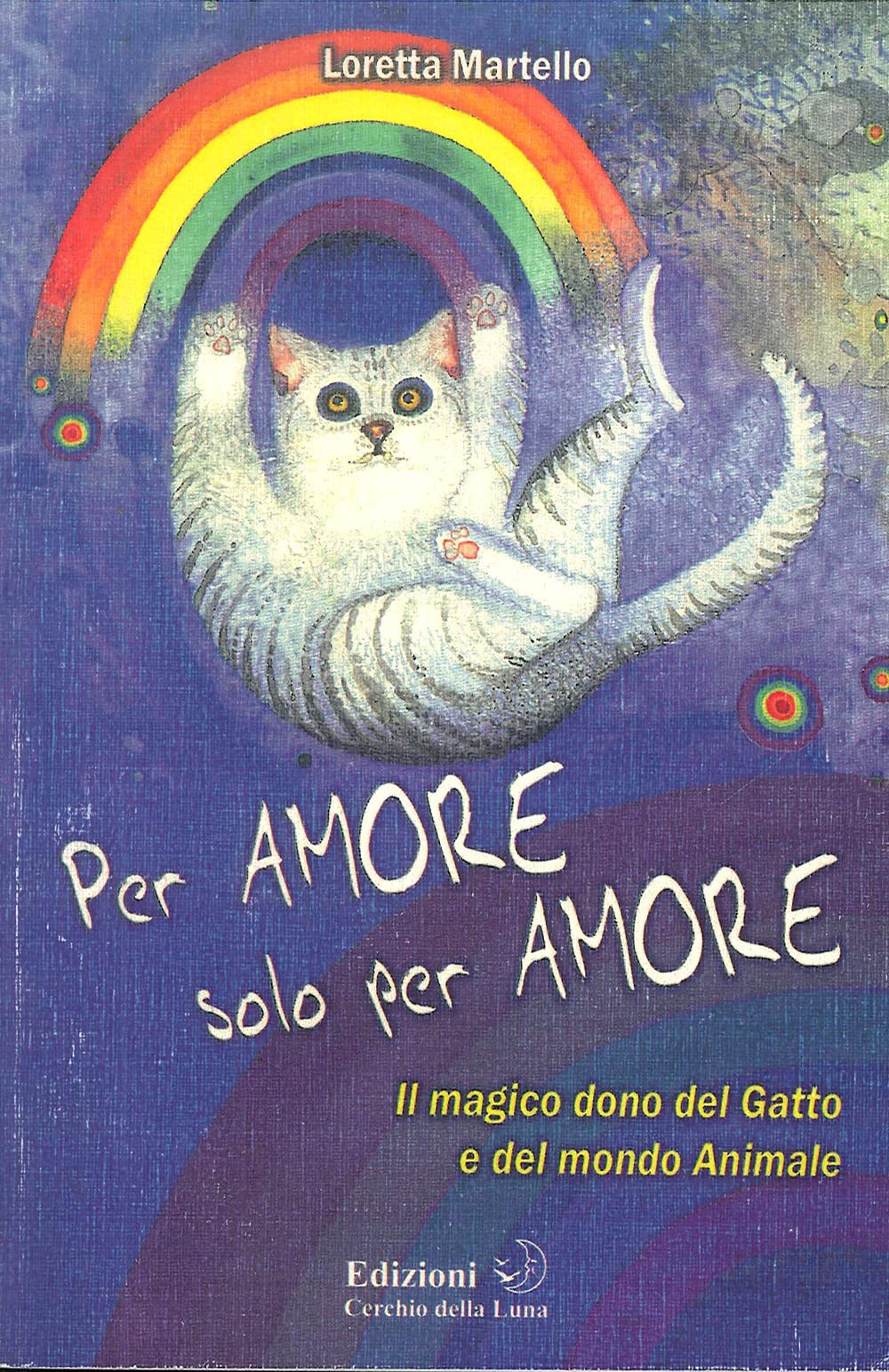 Per amore solo per amore. Il magico dono del gatto e del mondo animale book
