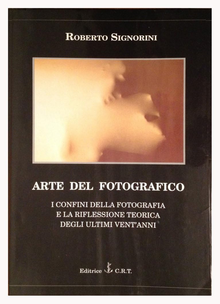 Arte del fotografico. I confini della fotografia e la riflessione teorica degli ultimi vent'anni book