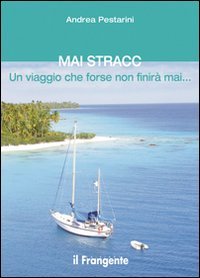 Mai Stracc. Un viaggio che forse non finirà mai Leisure, Home & Garden
