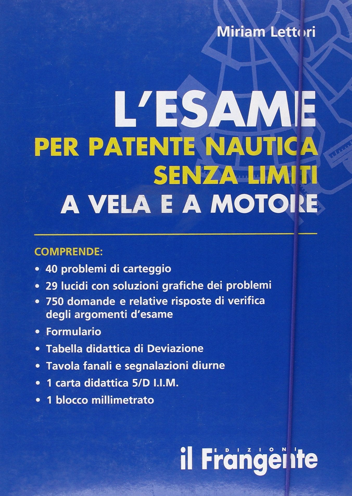 L'esame per patente nautica senza limiti a vela e a motore. Con carta nautica Leisure, Home & Garden