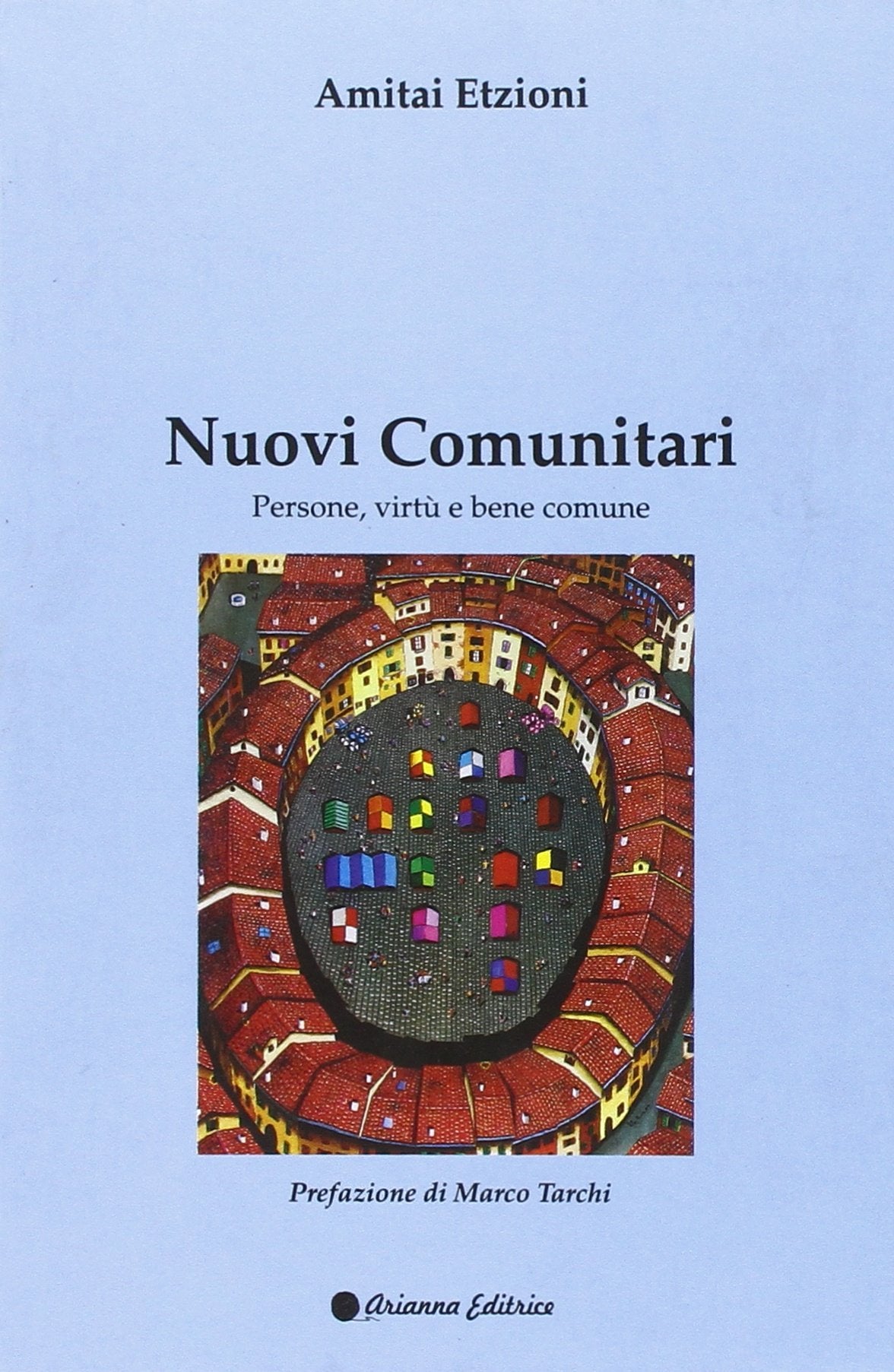 Nuovi comunitari. Persone, virtù e bene comune (Ecologie smarrite) Social Sciences