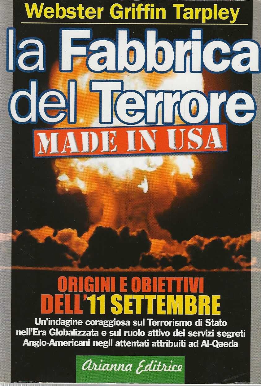 La fabbrica del terrore made in Usa. Origini e obiettivi dell'11 settembre Books
