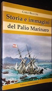 Palio marinaro. Storia, immagini, curiosità Leisure, Home & Garden